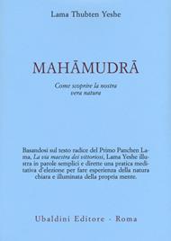 Mahamudra. Come scoprire la nostra vera natura