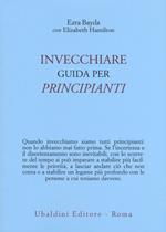 Invecchiare. Guida per principianti