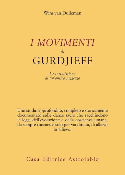 I movimenti di Gurdjieff. La trasmissione di un’antica saggezza - Wim van Dullemen - copertina