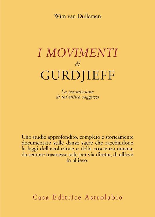 I movimenti di Gurdjieff. La trasmissione di un’antica saggezza - Wim van Dullemen - copertina