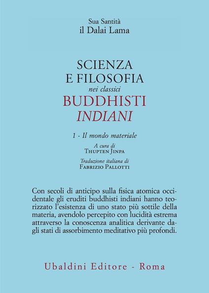 Scienza e filosofia nei classici buddhisti indiani. Vol. 1: Il mondo materiale - Gyatso Tenzin (Dalai Lama) - copertina