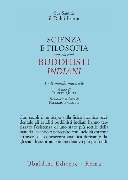 Scienza e filosofia nei classici buddhisti indiani. Vol. 1: Il mondo materiale - Gyatso Tenzin (Dalai Lama) - copertina