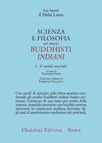 Scienza e filosofia nei classici buddhisti indiani. Vol. 1: mondo materiale, Il.
