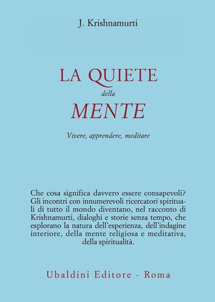 La quiete della mente. Vivere, apprendere, meditare - Jiddu Krishnamurti - copertina