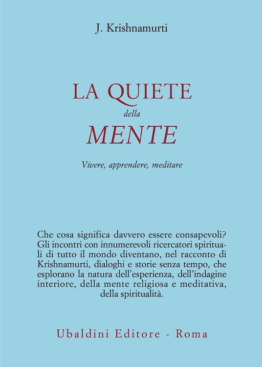 La quiete della mente. Vivere, apprendere, meditare - Jiddu Krishnamurti - copertina