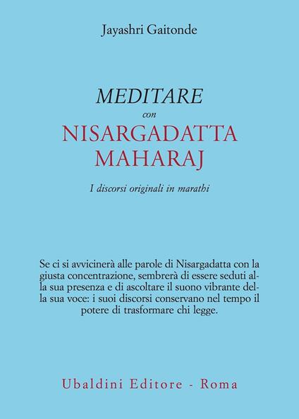 Meditare con Sri Nisargadatta. I discorsi originali in marathi - Jayashri Gaitonde - copertina