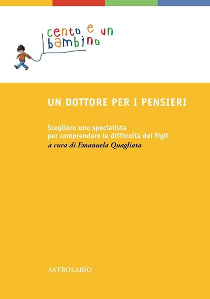 Un dottore per i pensieri. Scegliere uno specialista per comprendere le difficoltà dei figli - copertina