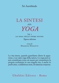 La sintesi dello yoga. Nuova ediz.. Vol. 1: Lo yoga delle opere divine