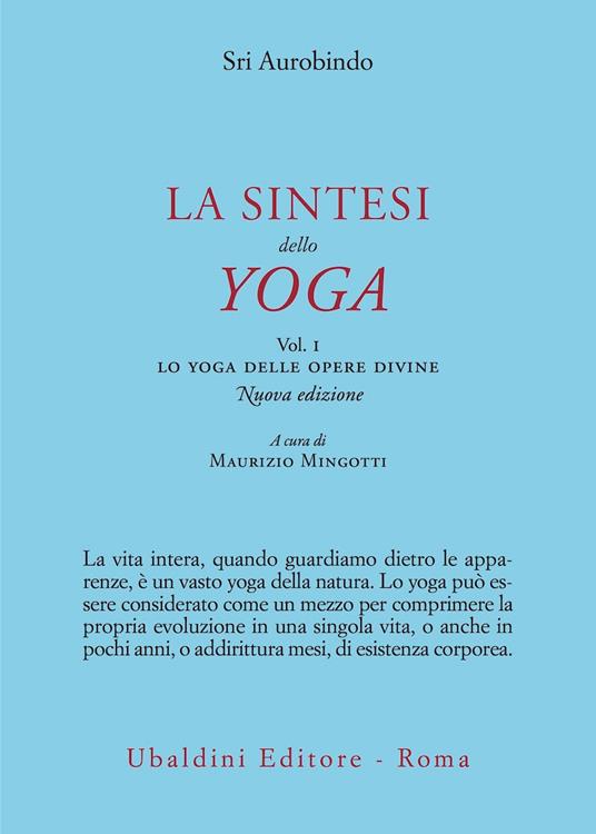 La sintesi dello yoga. Nuova ediz.. Vol. 1: Lo yoga delle opere divine - Aurobindo (sri) - copertina