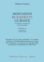 Meditazioni buddhiste guidate. Le pratiche essenziali sul sentiero graduale