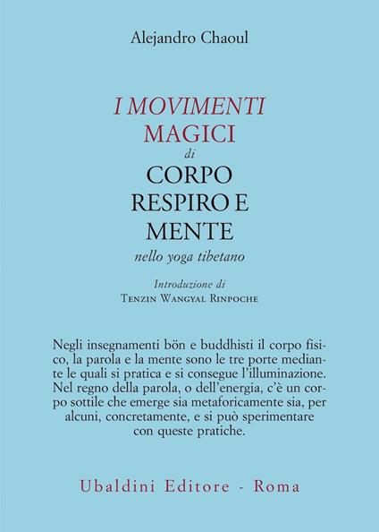 I movimenti magici di corpo, respiro e mente nello yoga tibetano - Alejandro Chaoul - copertina