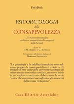 Psicopatologia della consapevolezza. Un manoscritto inedito studiato e commentato da terapeuti della Gestalt