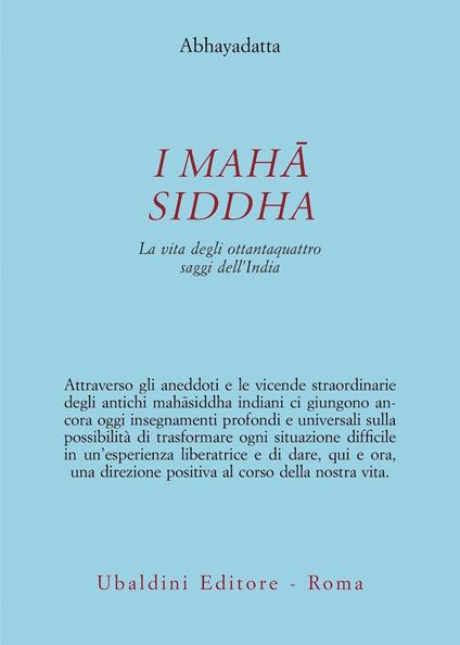 I Mahasiddha. La vita degli ottantaquattro saggi dell'India - Abhayadatta - copertina