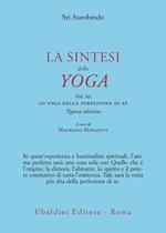 La sintesi dello yoga. Vol. 3: Lo yoga della perfezione di sé