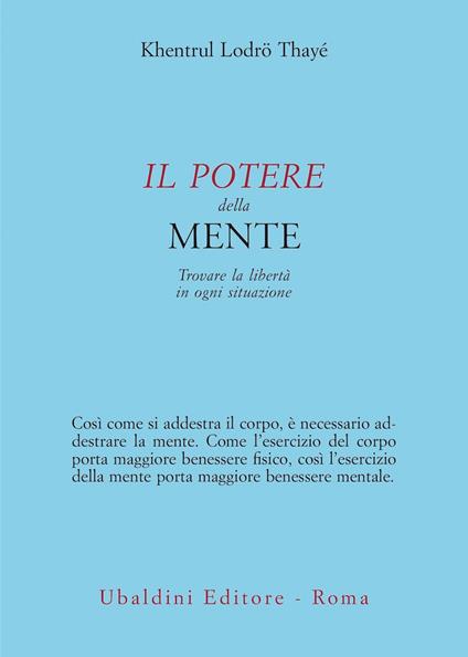 Il potere della mente. Trovare la libertà in ogni situazione - Khentrul Lodro (Rinpoche) - copertina