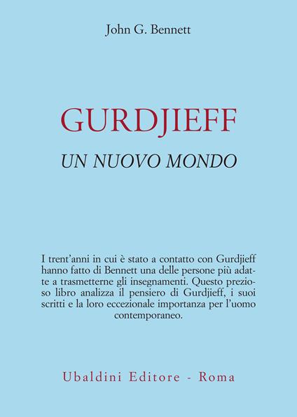 Gurdjieff. Un nuovo mondo - John Godolphin Bennett,Pietro Negri - ebook