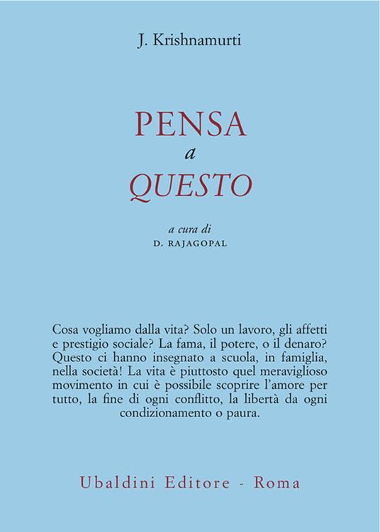 Pensa a questo - Jiddu Krishnamurti,D. Rajagopal,Olga Fedeli - ebook