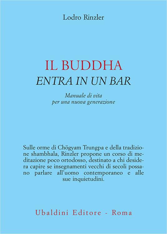 Il Buddha entra in un bar. Manuale di vita per una nuova generazione - Lodro Rinzler,Silvia Bre - ebook