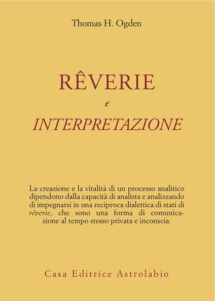 Rêverie e interpretazione - Thomas H. Ogden,Giovanni Baldaccini,Luciana Baldaccini - ebook