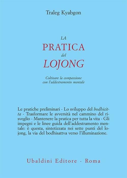 La pratica del lojong. Coltivare la compassione con l'addestramento mentale - Traleg Kyabgon,Marco Passavanti - ebook