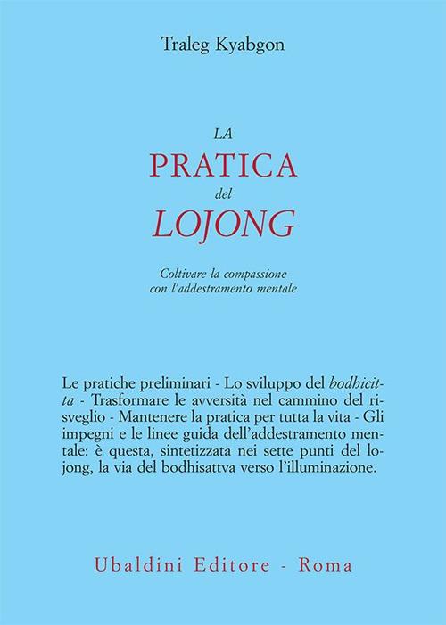 La pratica del lojong. Coltivare la compassione con l'addestramento mentale - Traleg Kyabgon,Marco Passavanti - ebook