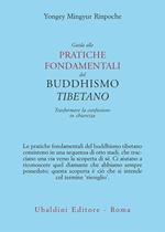 Guida alle pratiche fondamentali del buddhismo tibetano