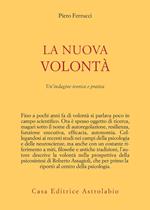 La nuova volontà. Un'indagine teorica e pratica
