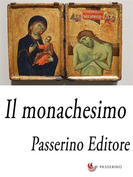 Il monachesimo - Passerino Editore - ebook