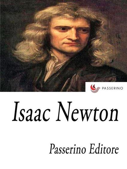 Isaac Newton - Passerino Editore - ebook