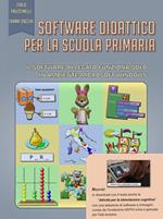 Software didattico per la scuola primaria. Con Contenuto digitale per accesso online