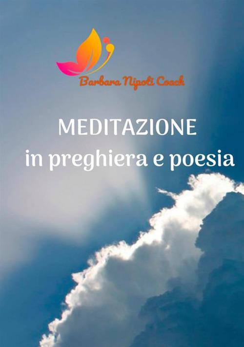 Meditazione in preghiera e poesia - Barbara Nipoti - copertina
