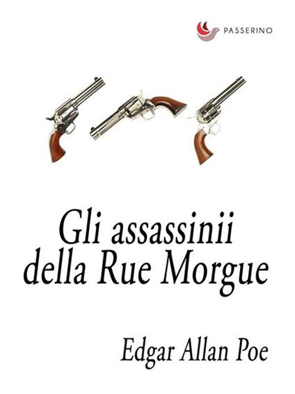 Gli assassinii della rue Morgue - Edgar Allan Poe - ebook