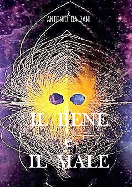 Il bene e il male - Antonio Balzani - copertina