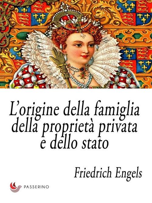 L' origine della famiglia, della proprietà privata e dello Stato - Friedrich Engels,Pasquale Martignetti - ebook