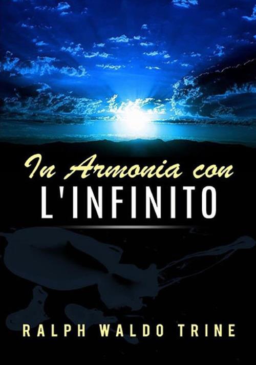 In armonia con l'infinito - Ralph Waldo Trine - copertina