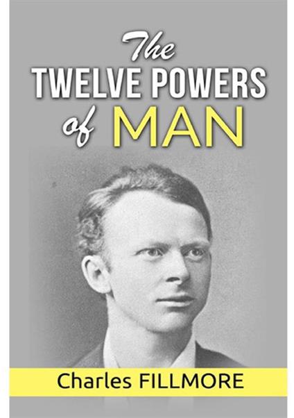 The twelve powers of man - Charles Fillmore - copertina