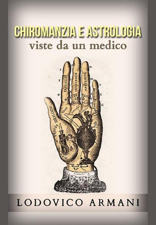 Chiromanzia e astrologia viste da un medico - Lodovico Armani - copertina