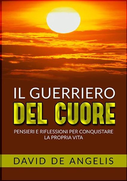 Il guerriero del cuore - David De Angelis - copertina
