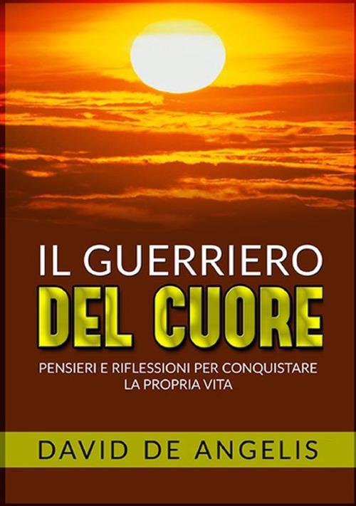 Il guerriero del cuore - David De Angelis - copertina