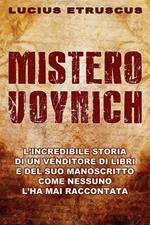 Mistero Voynich. Come nessuno l'ha mai raccontato