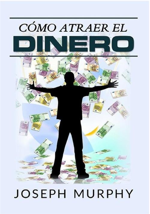 Cómo atraer el dinero - Joseph Murphy - copertina