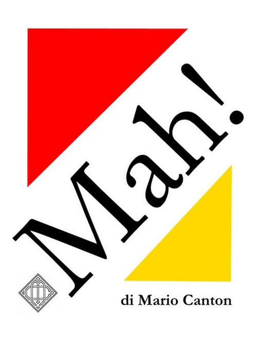 Mah! - Mario Canton - ebook