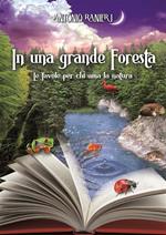 In una grande foresta. Le favole per chi ama la natura