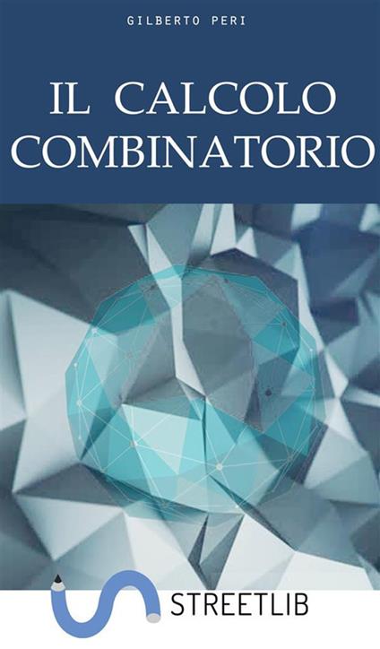 Il calcolo combinatorio - Gilberto Peri - ebook