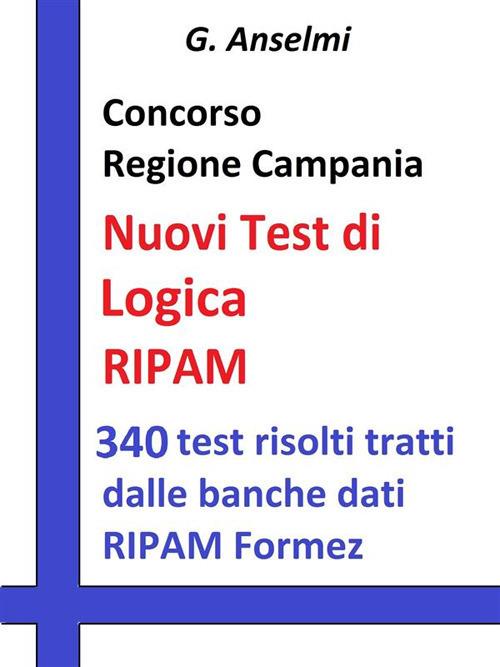 Concorso Regione Campania. I test logico attitudinali. I nuovi test RIPAM - Ginevra Anselmi - ebook