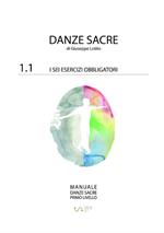 Manuale danze sacre. Vol. 1/1: I sei obbligatori