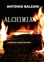 Alchimia. Aforismi... anche istruttivi