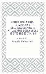 Codice della crisi d'impresa e dell'insolvenza in attuazione della legge 19 ottobre 2017 n. 155
