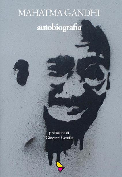 Autobiografia - Mohandas Karamchand Gandhi,C. F. Andrews - ebook