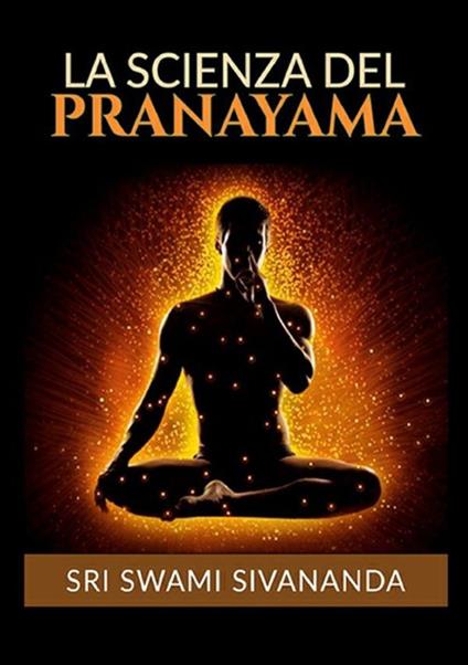 La scienza del Pranayama - Swami Saraswati Sivananda - copertina